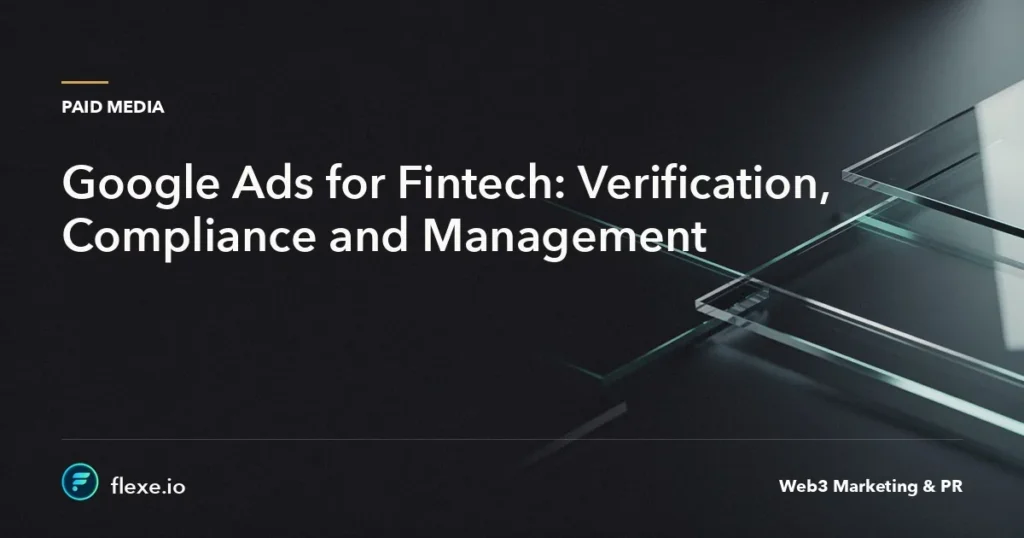 Google Ads for Fintech: Verification, Compliance and Management
