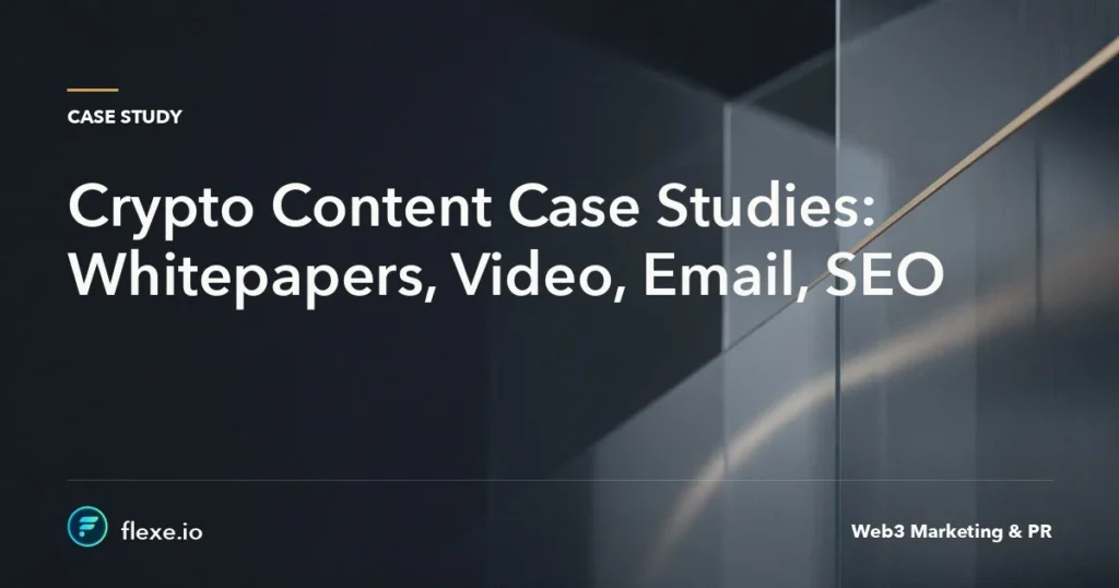 Crypto Content Case Studies: Whitepapers, Video, Email, SEO