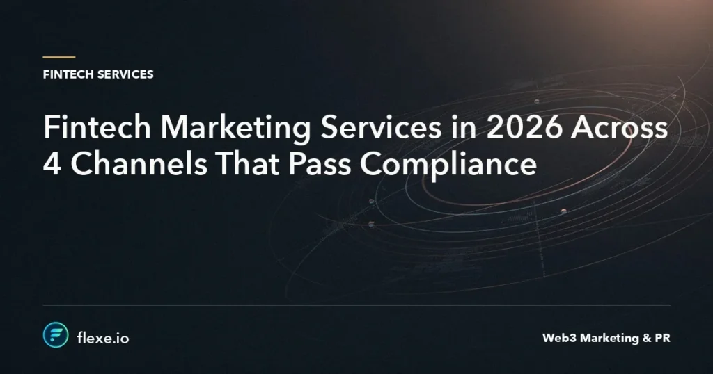 Fintech Marketing Services in 2026 Across 4 Channels That Pass Compliance