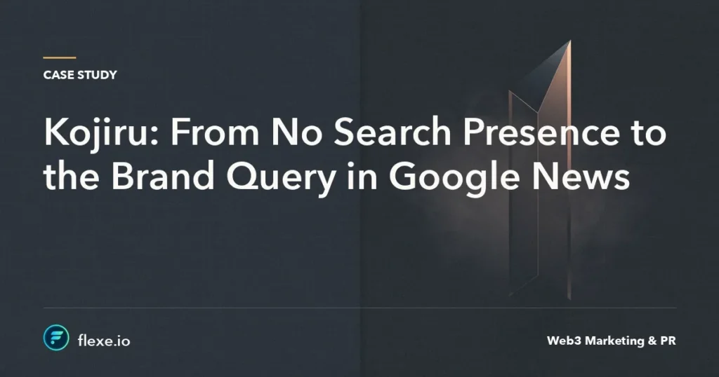 crypto thought leadership case study - Kojiru: From No Search Presence to the Brand Query in Google News